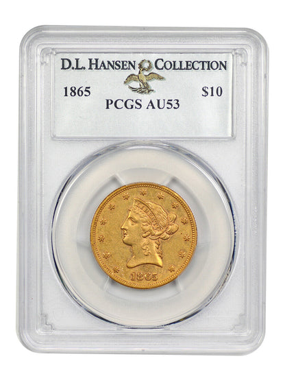 1865 $10 PCGS AU53 ex: D.L. Hansen