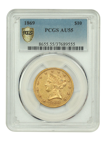 1869 $10 PCGS AU55 - Liberty Head $10 - Low Mintage Rarity