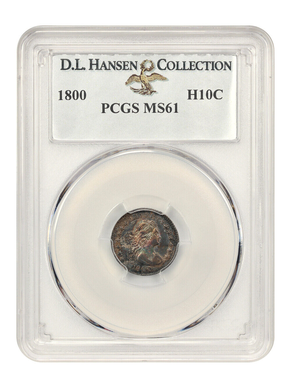 1800 H10C PCGS MS61 ex: D.L. Hansen