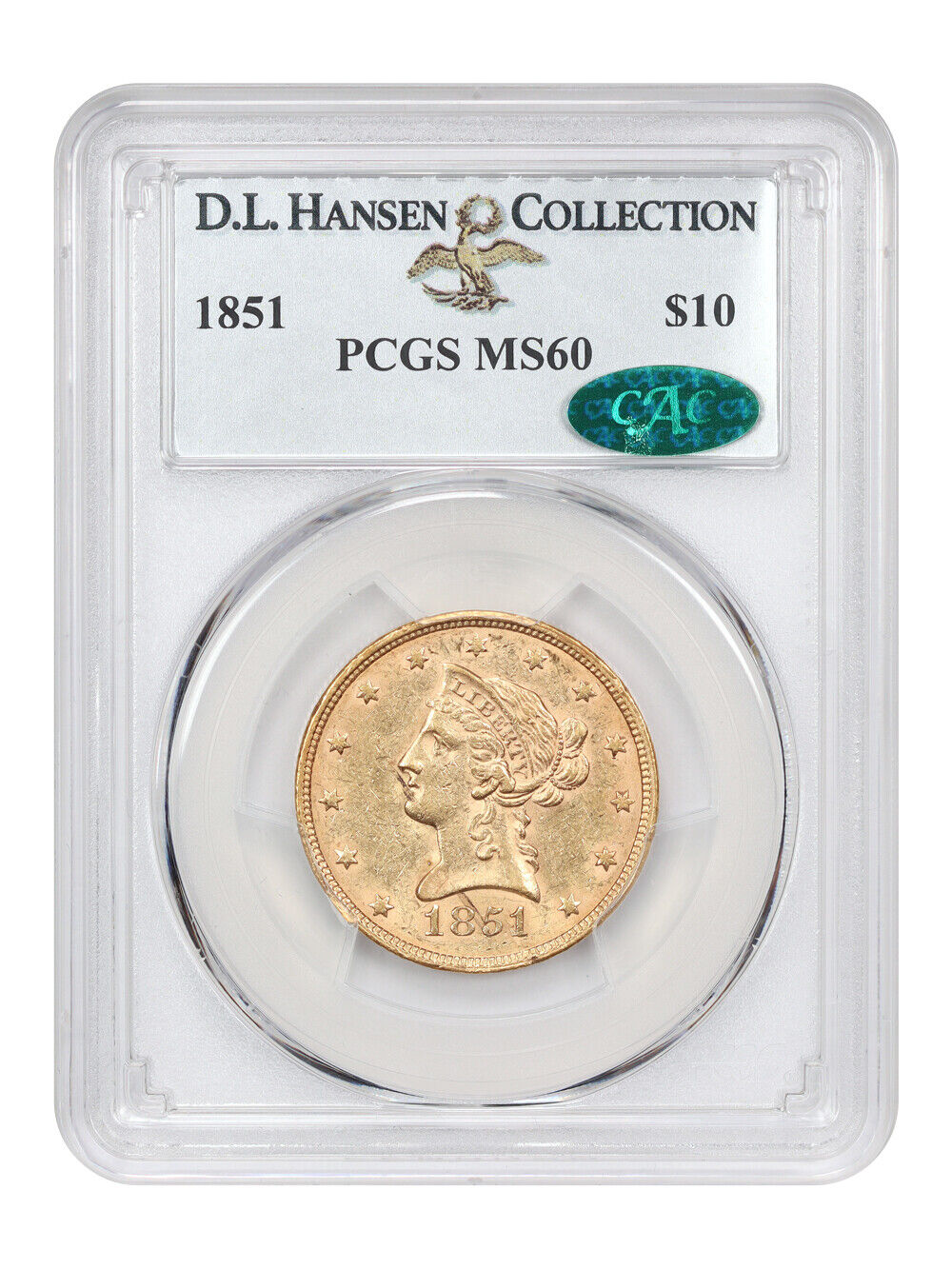 1851 $10 PCGS/CAC MS60 ex: D.L. Hansen