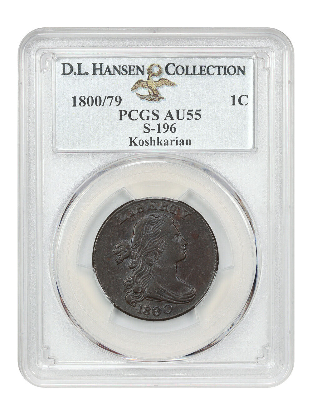 1800/79 1C PCGS AU55 (S-196) ex: D.L. Hansen - Koshkarian