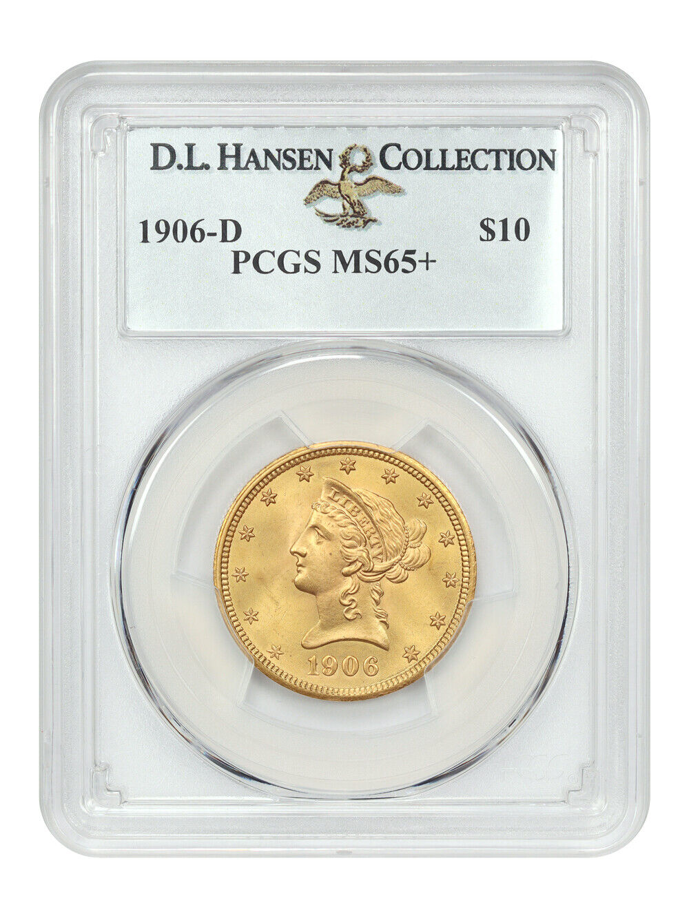 1906-D $10 PCGS MS65+ ex: D.L. Hansen