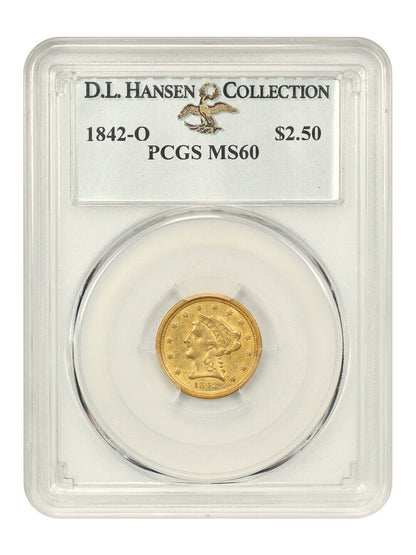 1842-O $2.50 PCGS MS60 ex: D.L. Hansen