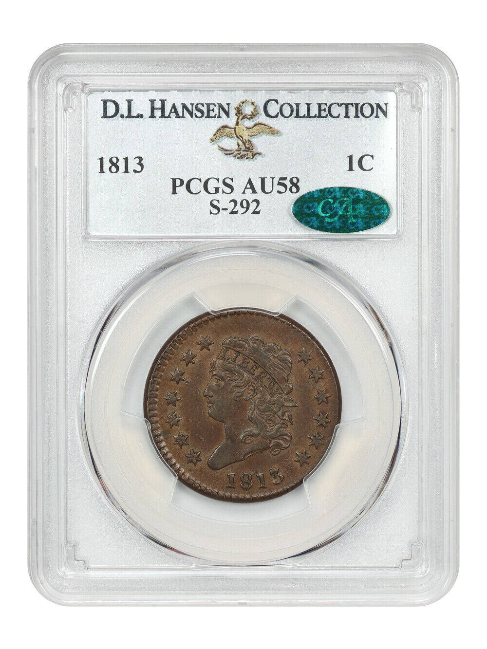 1813 1C PCGS/CAC AU58 (S-292) ex: D.L. Hansen