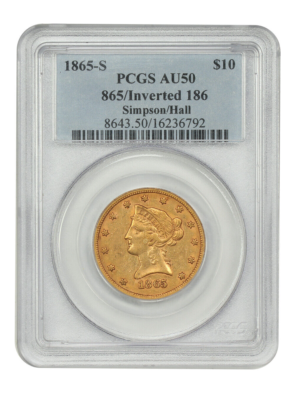 1865-S $10 PCGS AU50 (865/Inverted 186) ex: Simpson/Hall - Liberty Head $10