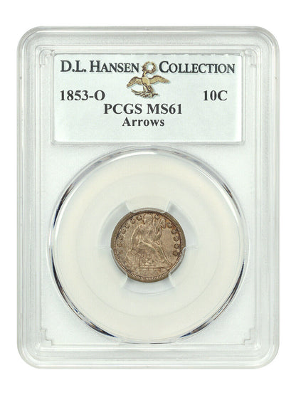 1853-O 10C PCGS MS61 (Arrows) ex: D.L. Hansen