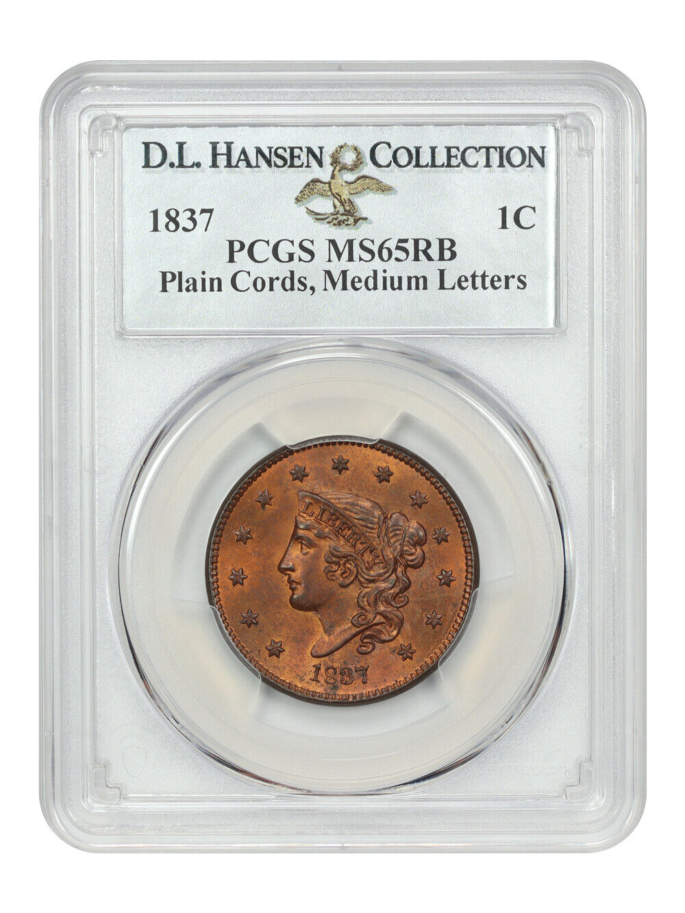 1837 1C PCGS MS65RB (Medium Letters) ex: D.L. Hansen