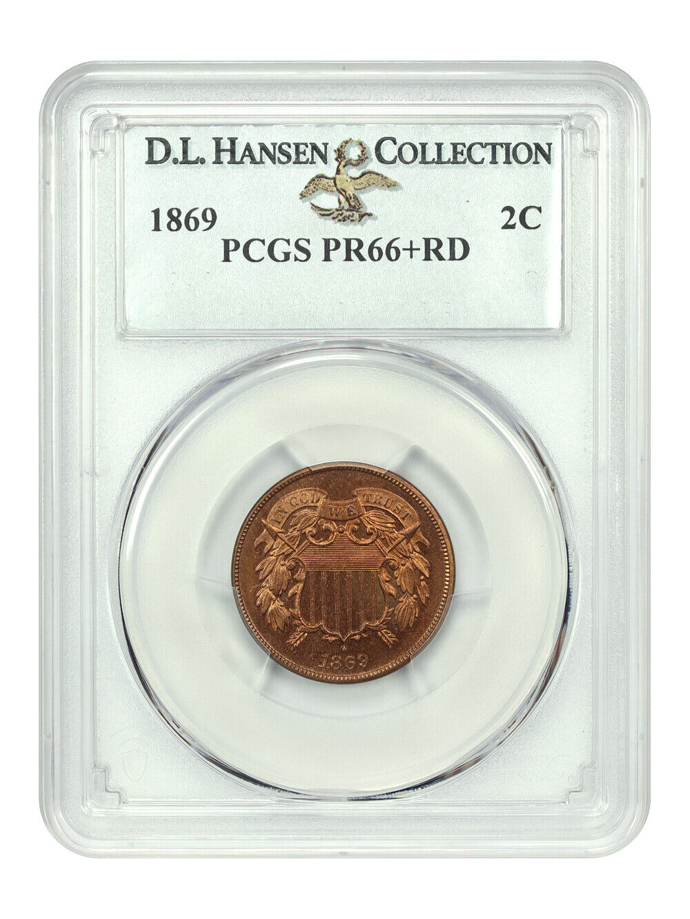 1869 2C PCGS PR66+RD ex: D.L. Hansen