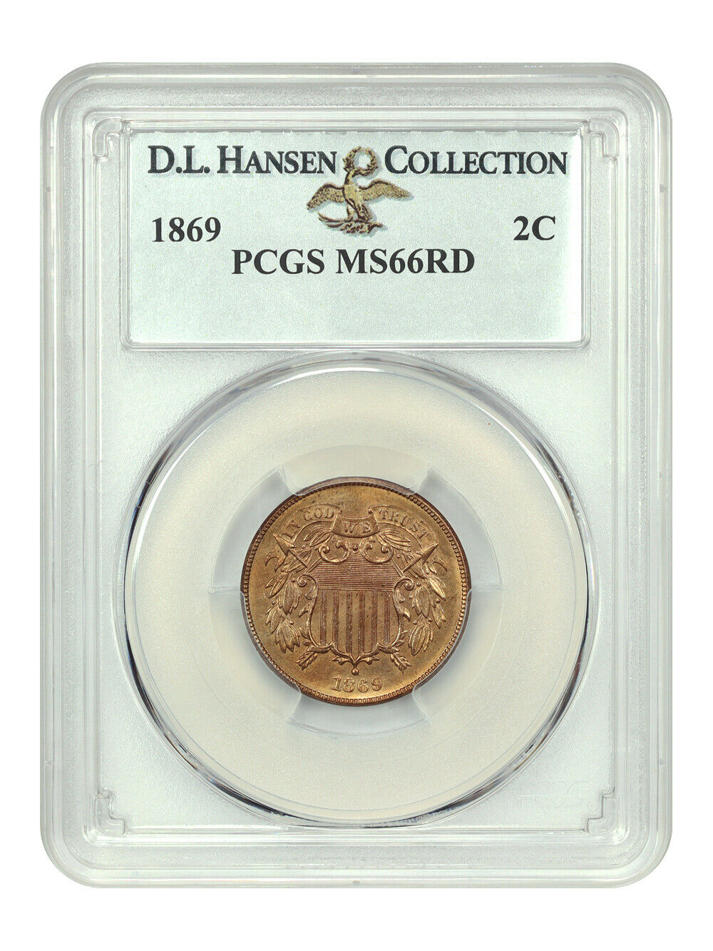 1869 2C PCGS MS66RD ex: D.L. Hansen