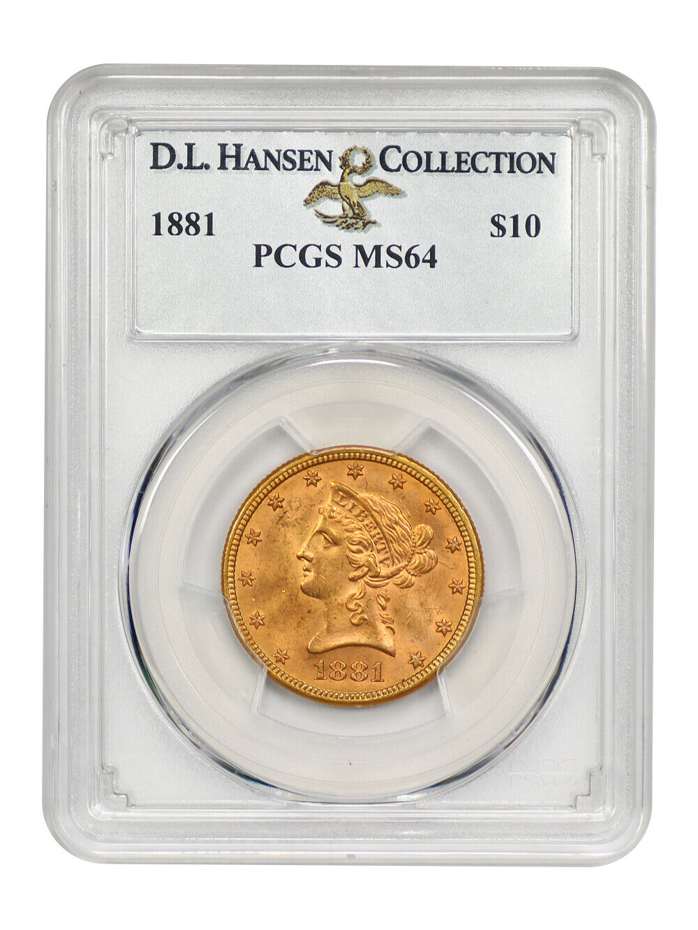 1881 $10 PCGS MS64 ex: D.L. Hansen