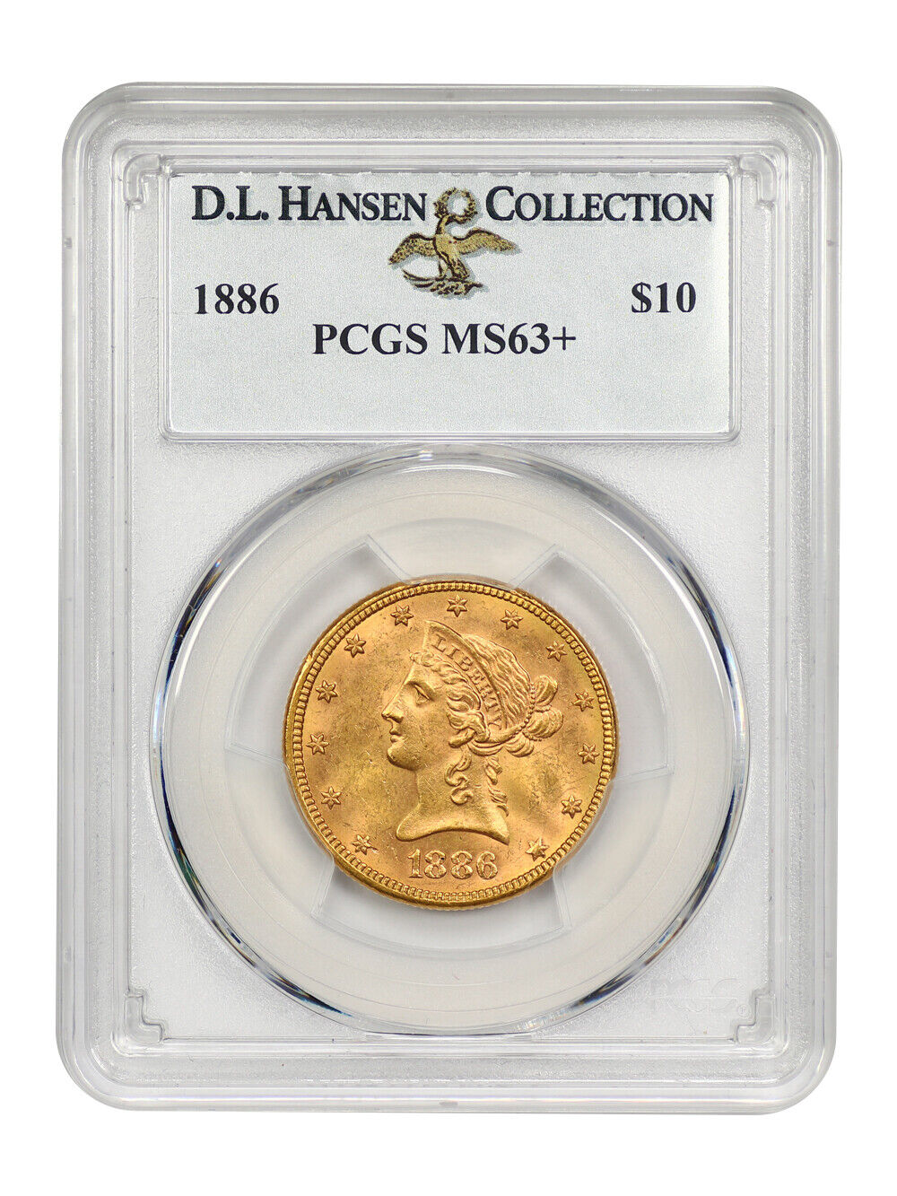 1886 $10 PCGS MS63+ ex: D.L. Hansen