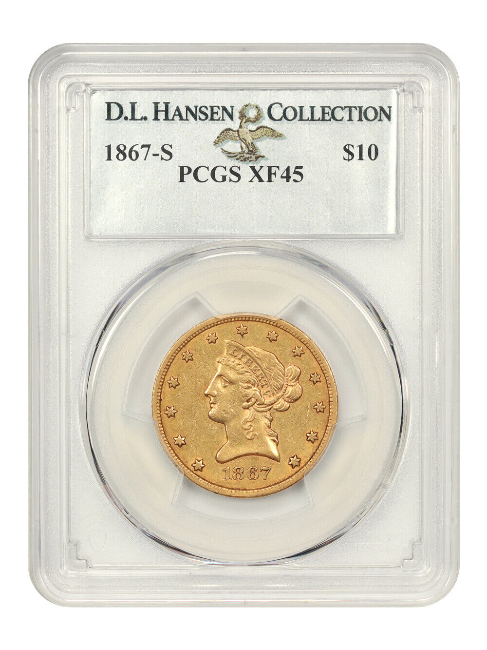 1867-S $10 PCGS XF45 ex: D.L. Hansen