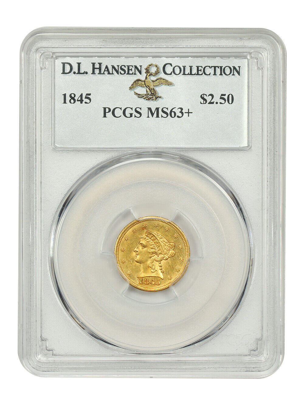 1845 $2.50 PCGS MS63+ ex: D.L. Hansen - Liberty Head $2.5