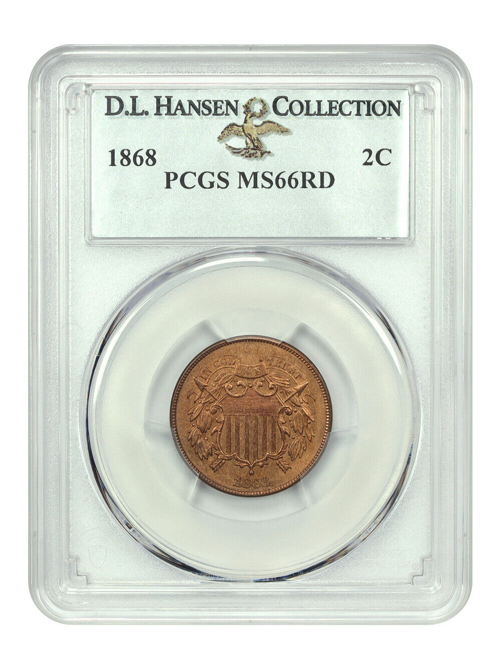 1868 2C PCGS MS66RD ex: D.L. Hansen