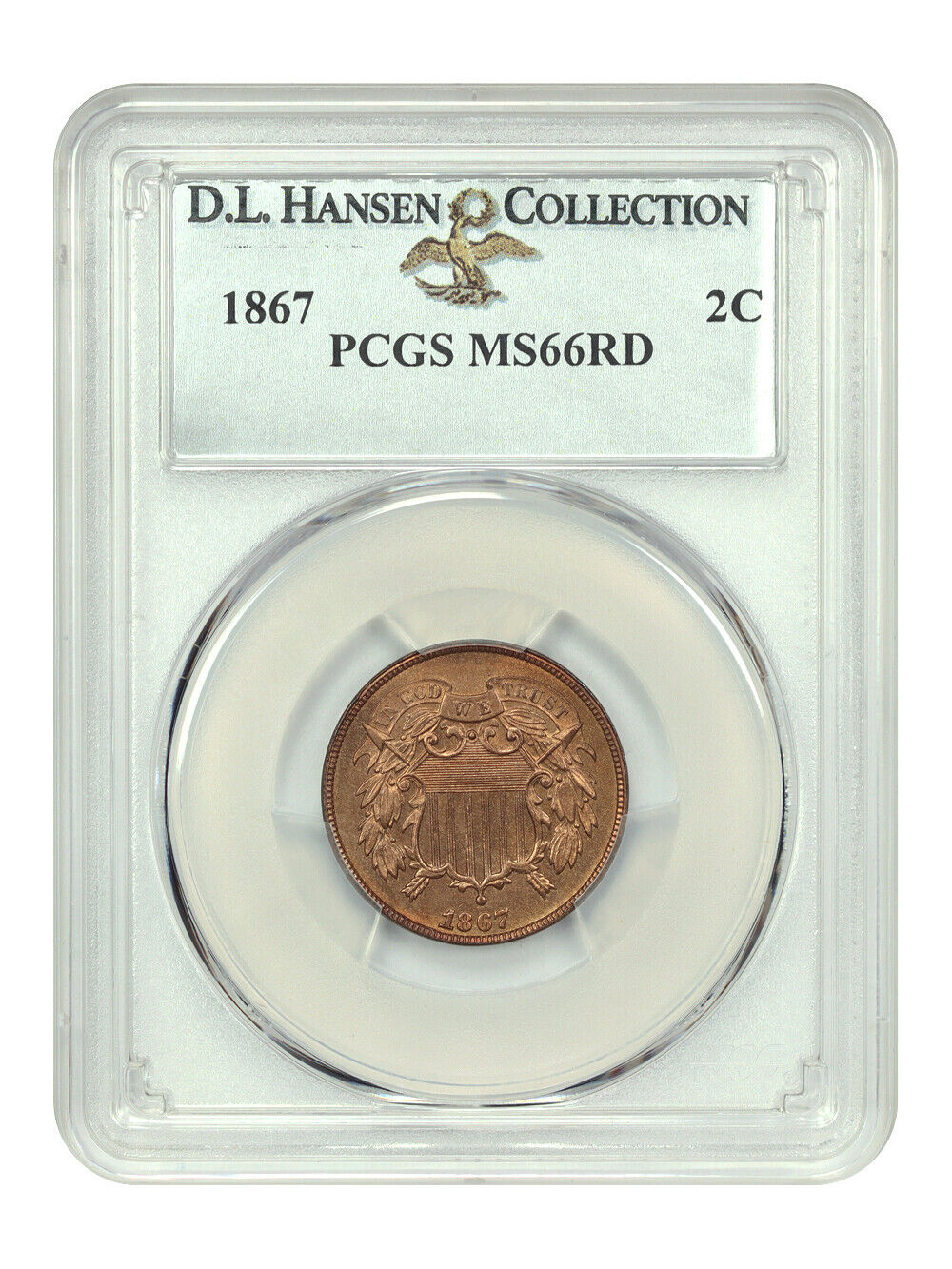 1867 2C PCGS MS66RD ex: D.L. Hansen