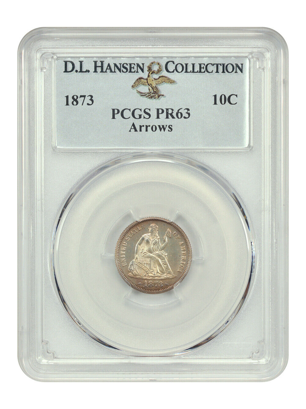 1873 10C PCGS PR63 (Arrows) ex: D.L. Hansen