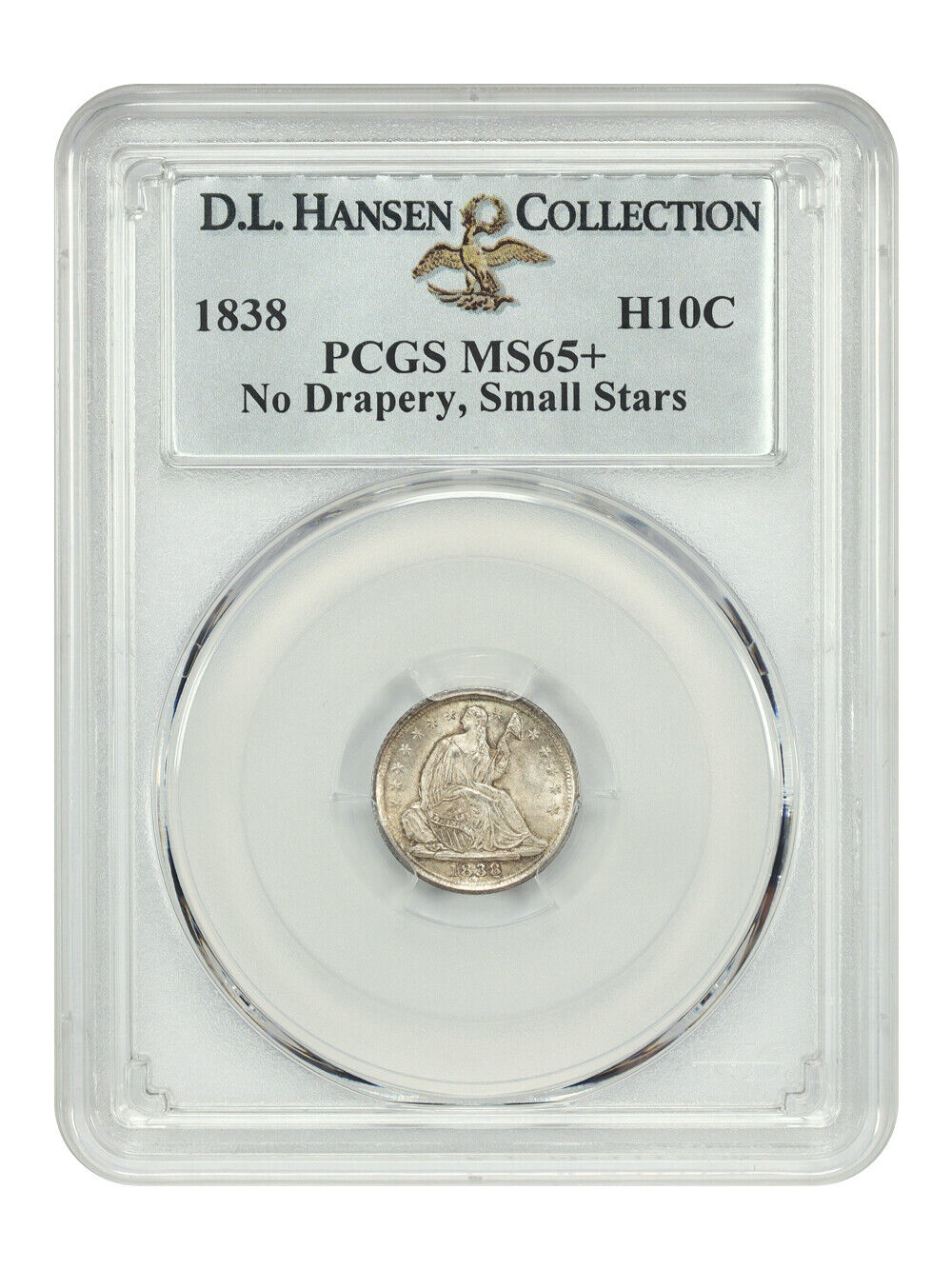 1838 H10C PCGS MS65+ (No Drapery, Sm Stars) ex: D.L. Hansen