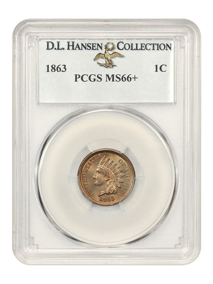 1863 1C PCGS MS66+ ex: D.L. Hansen