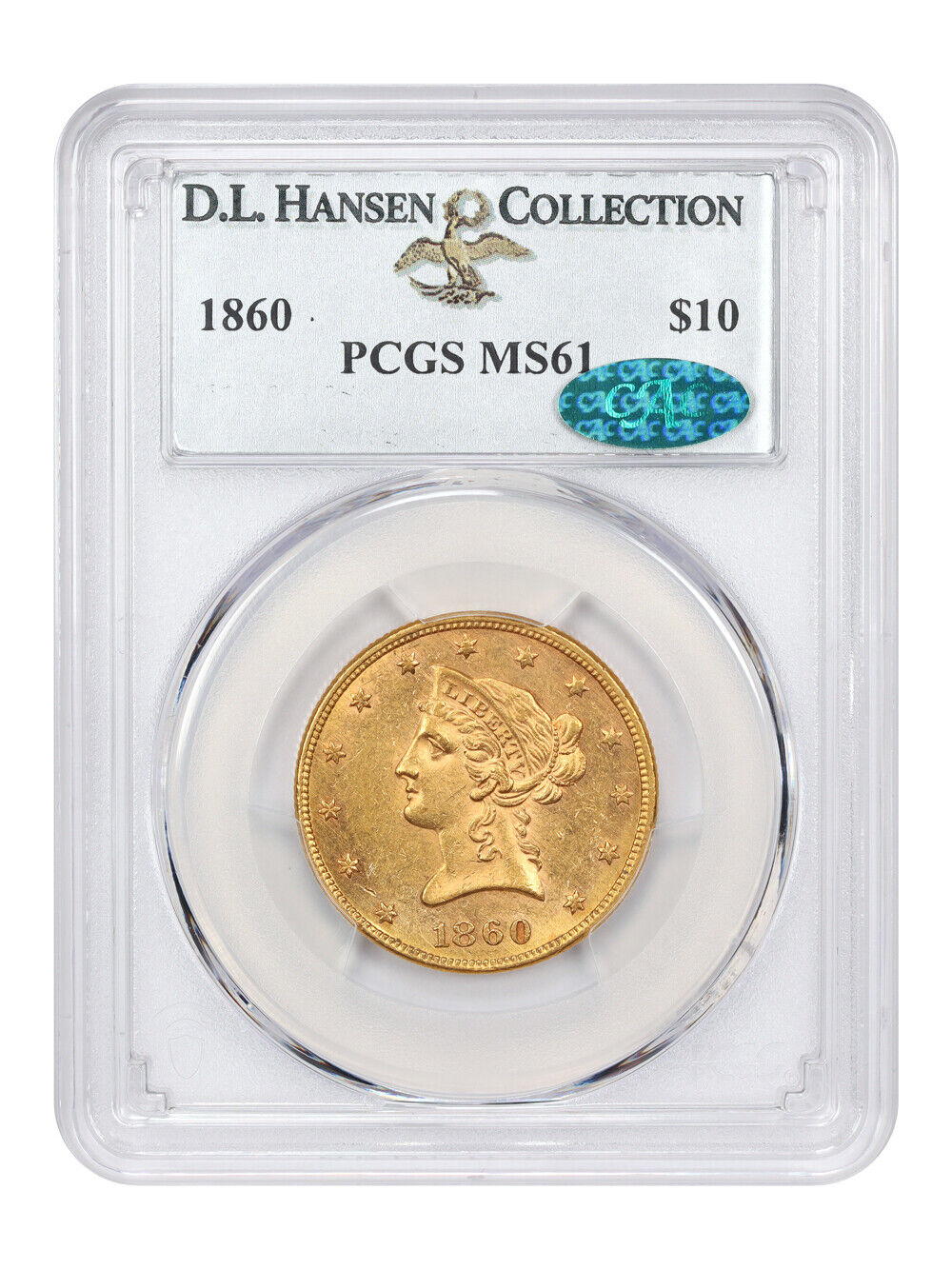 1860 $10 PCGS/CAC MS61 ex: D.L. Hansen