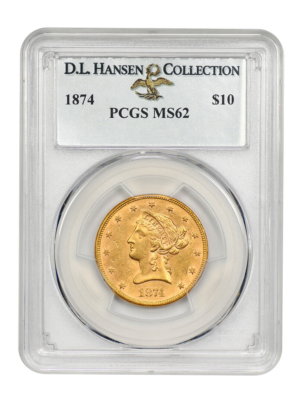 1874 $10 PCGS MS62 ex: D.L. Hansen