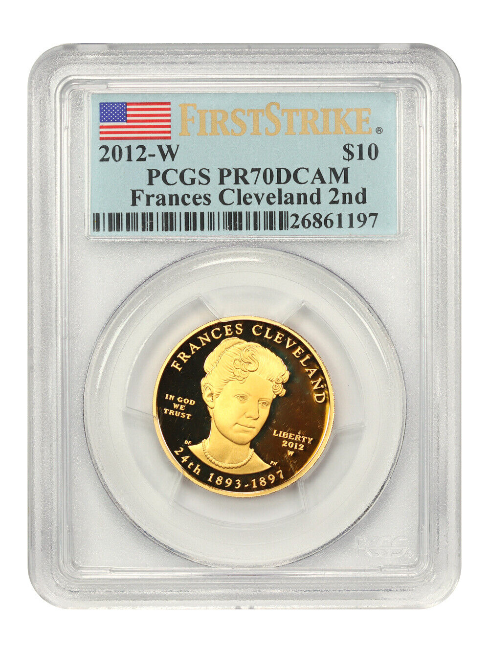 2012-W Frances Cleveland Term 2 $10 PCGS Proof 70 DCAM (First Strike)