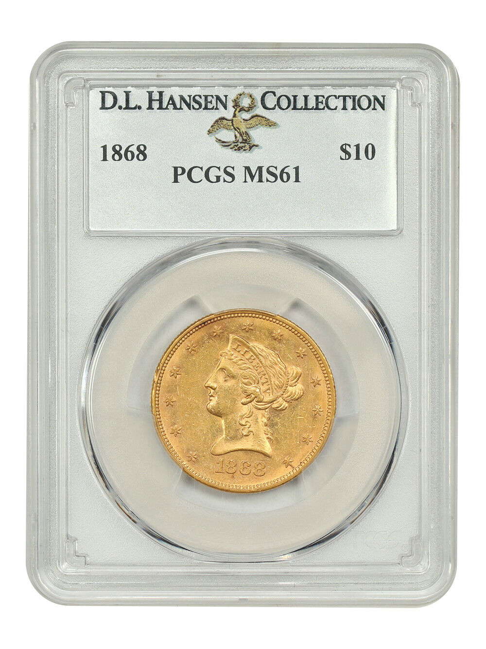 1868 $10 PCGS MS61 ex: D.L. Hansen - Liberty Head $10