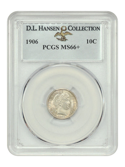 1906 10C PCGS MS66+ ex: D.L. Hansen