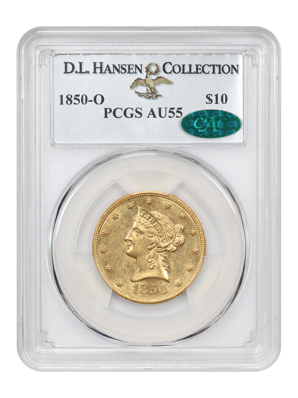 1850-O $10 PCGS/CAC AU55 ex: D.L. Hansen