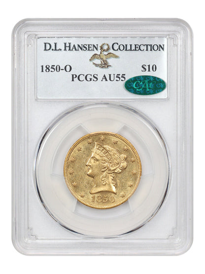 1850-O $10 PCGS/CAC AU55 ex: D.L. Hansen