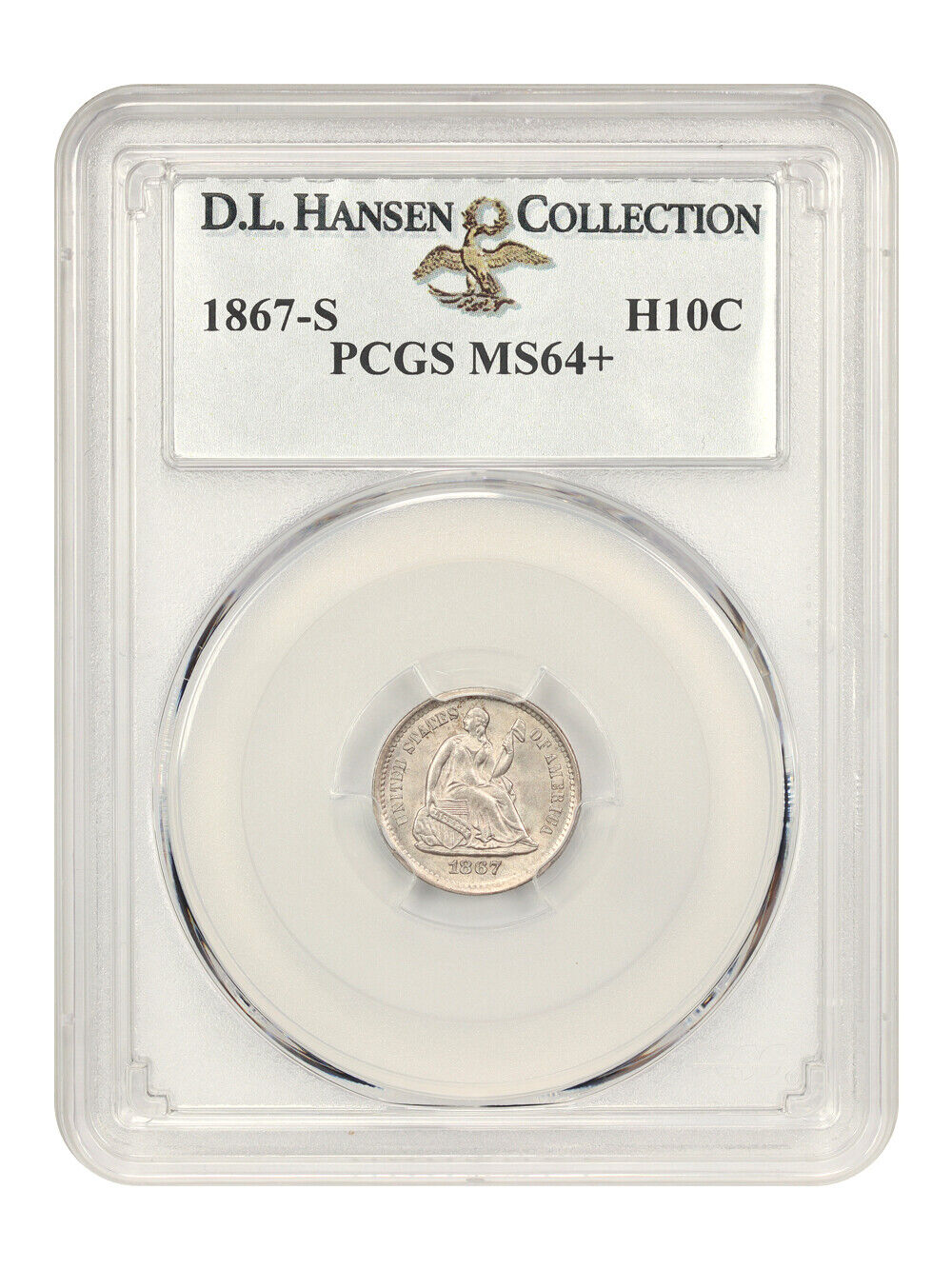 1867-S H10C PCGS MS64+ ex: D.L. Hansen