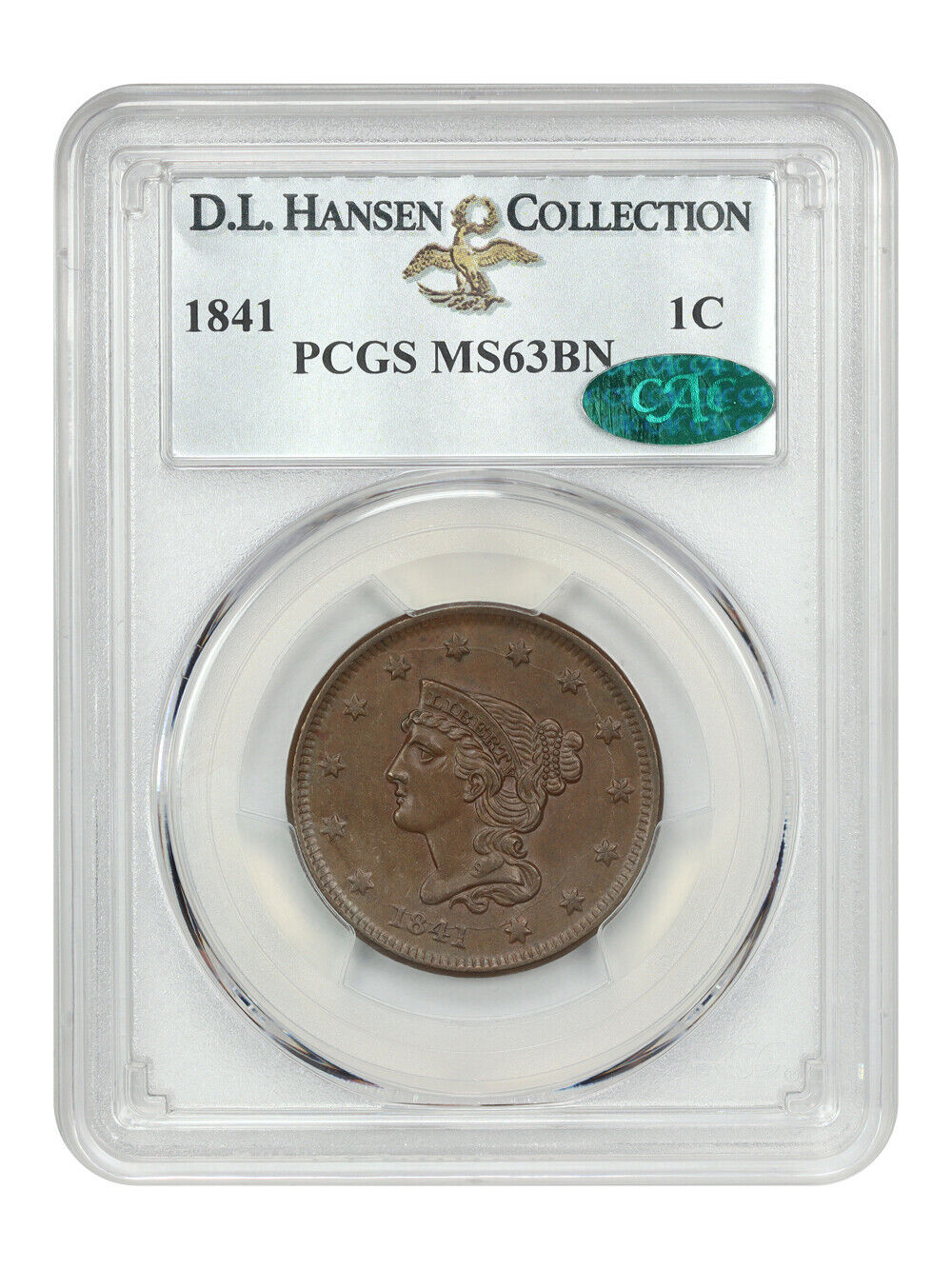 1841 1C PCGS/CAC MS63BN ex: D.L. Hansen