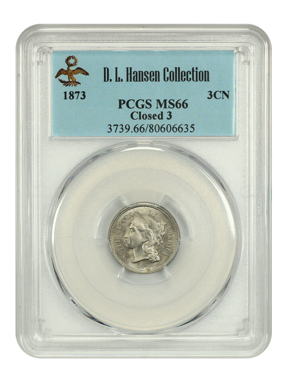 1873 3CN PCGS MS66 (Closed 3) ex: D.L. Hansen