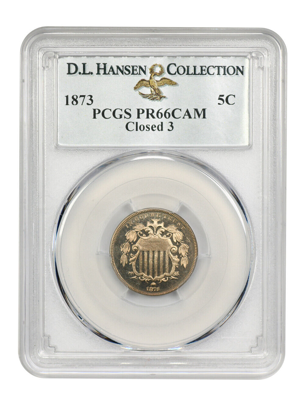 1873 5C PCGS PR66CAM (Closed 3) ex: D.L. Hansen