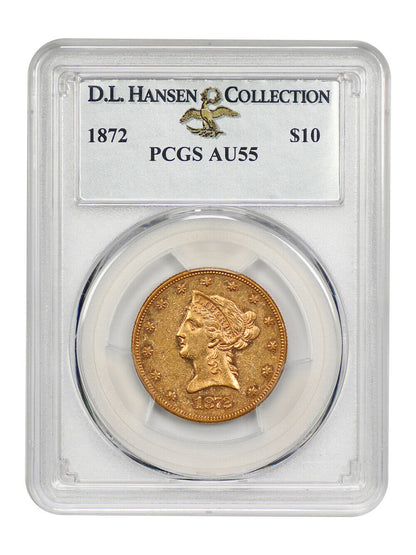 1872 $10 PCGS AU55 ex: D.L. Hansen