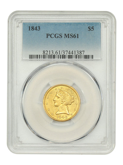 1843 $5 PCGS MS61 - Liberty Head $5