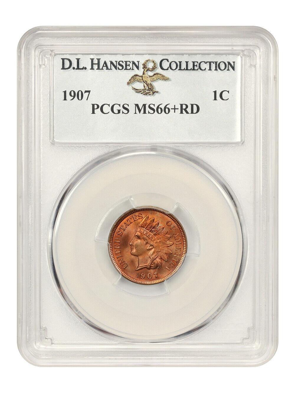 1907 1C PCGS MS66+RD ex: D.L. Hansen