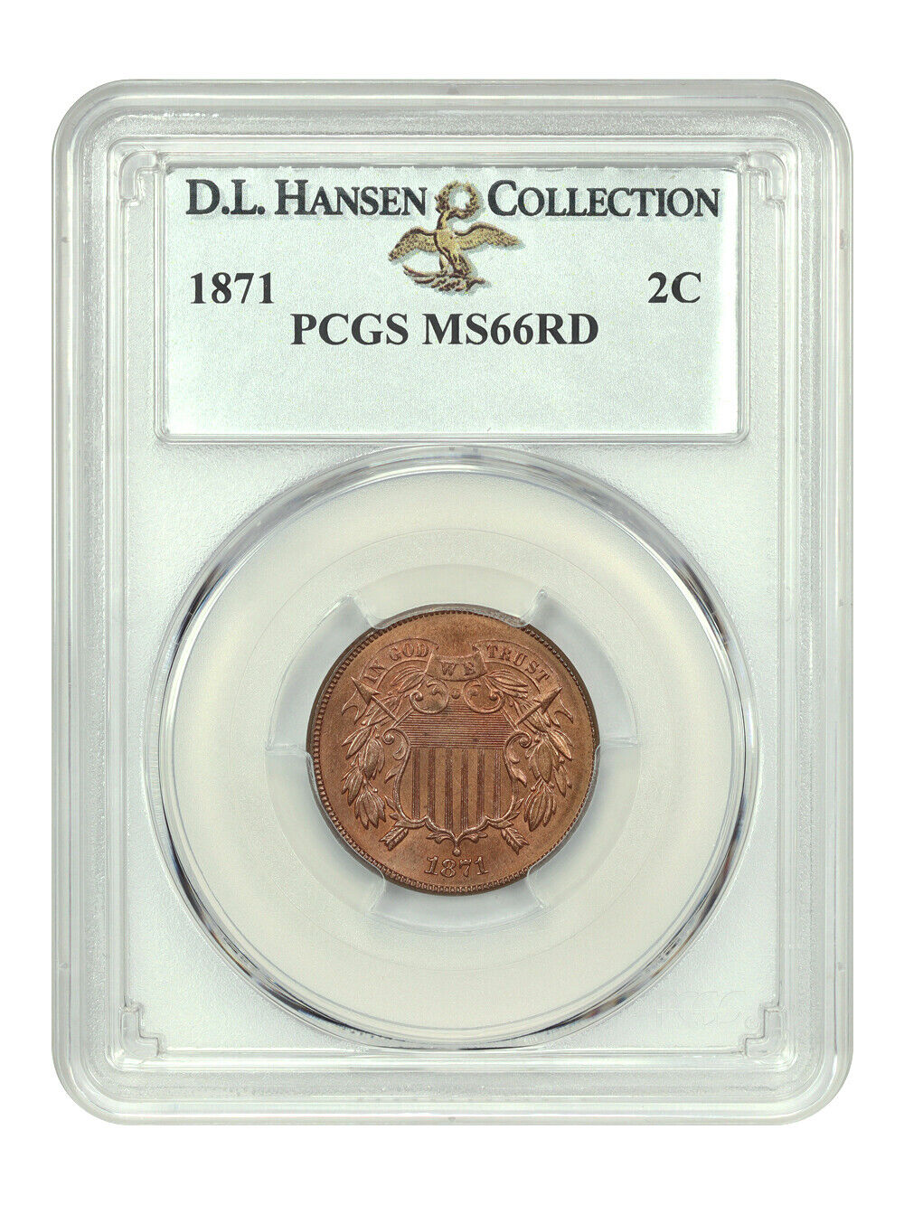 1871 2C PCGS MS66RD ex: D.L. Hansen