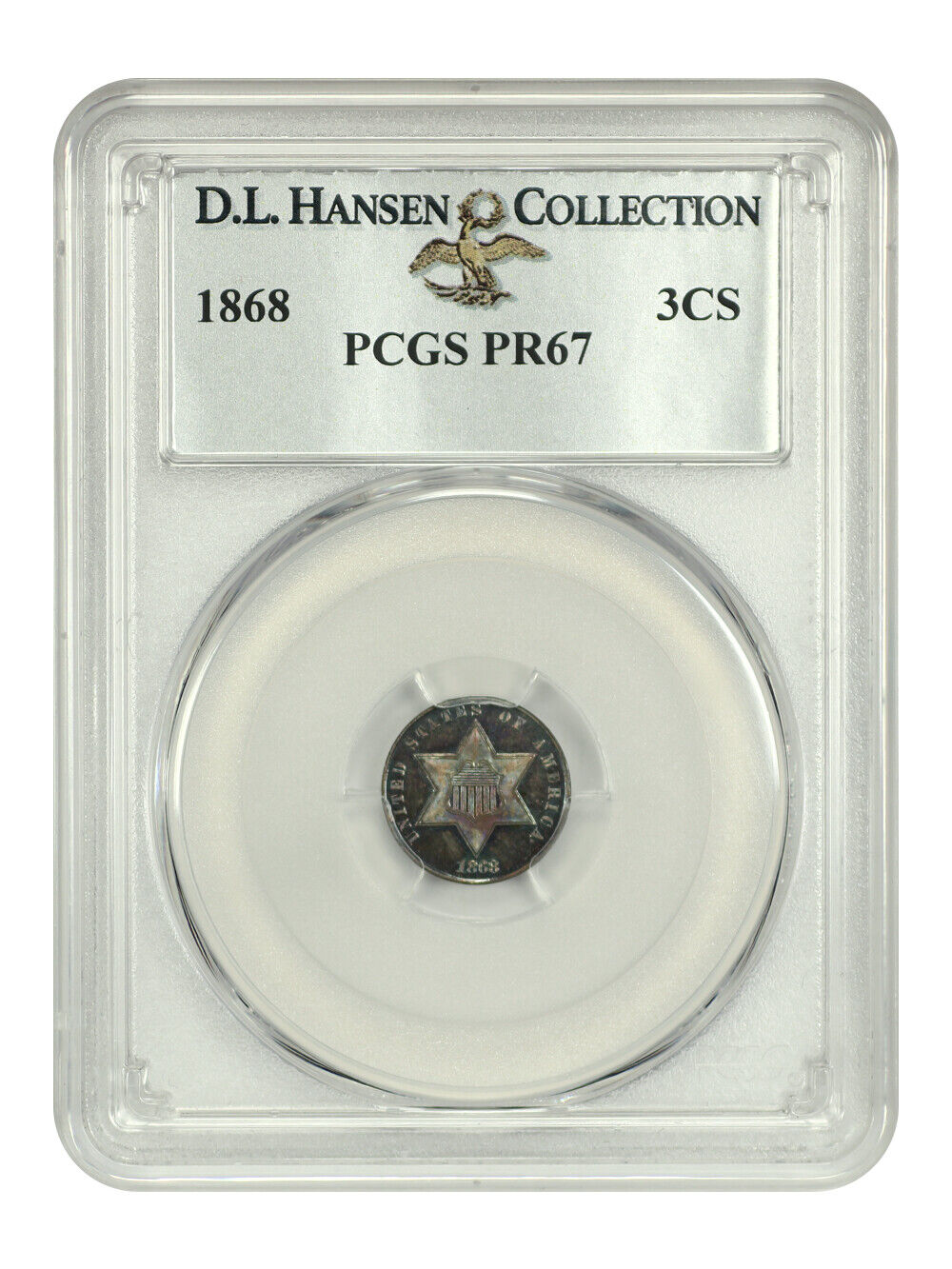 1868 3CS PCGS PR67 ex: D.L. Hansen