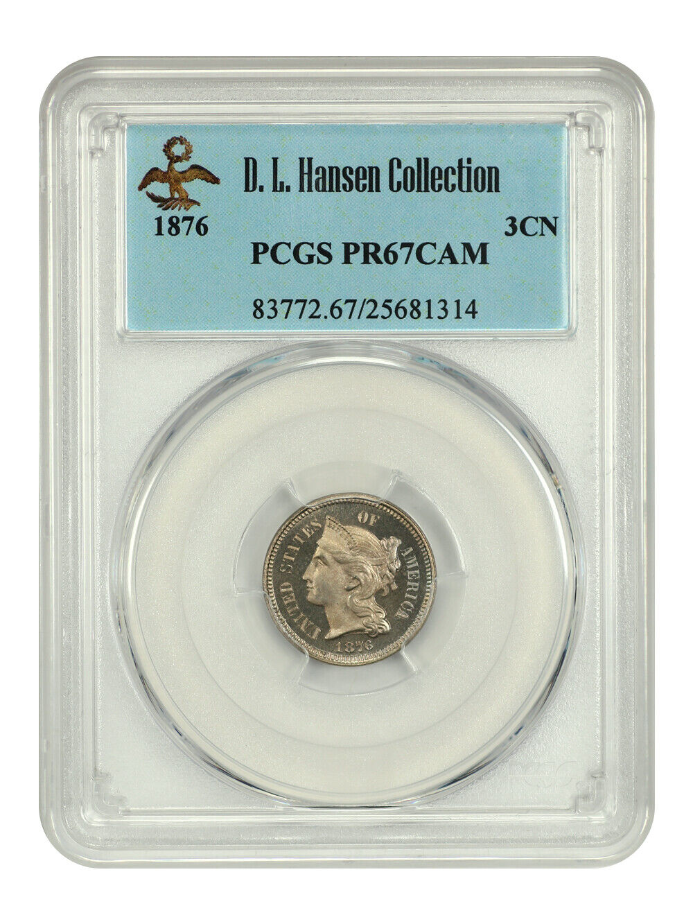 1876 3CN PCGS PR67CAM ex: D.L. Hansen