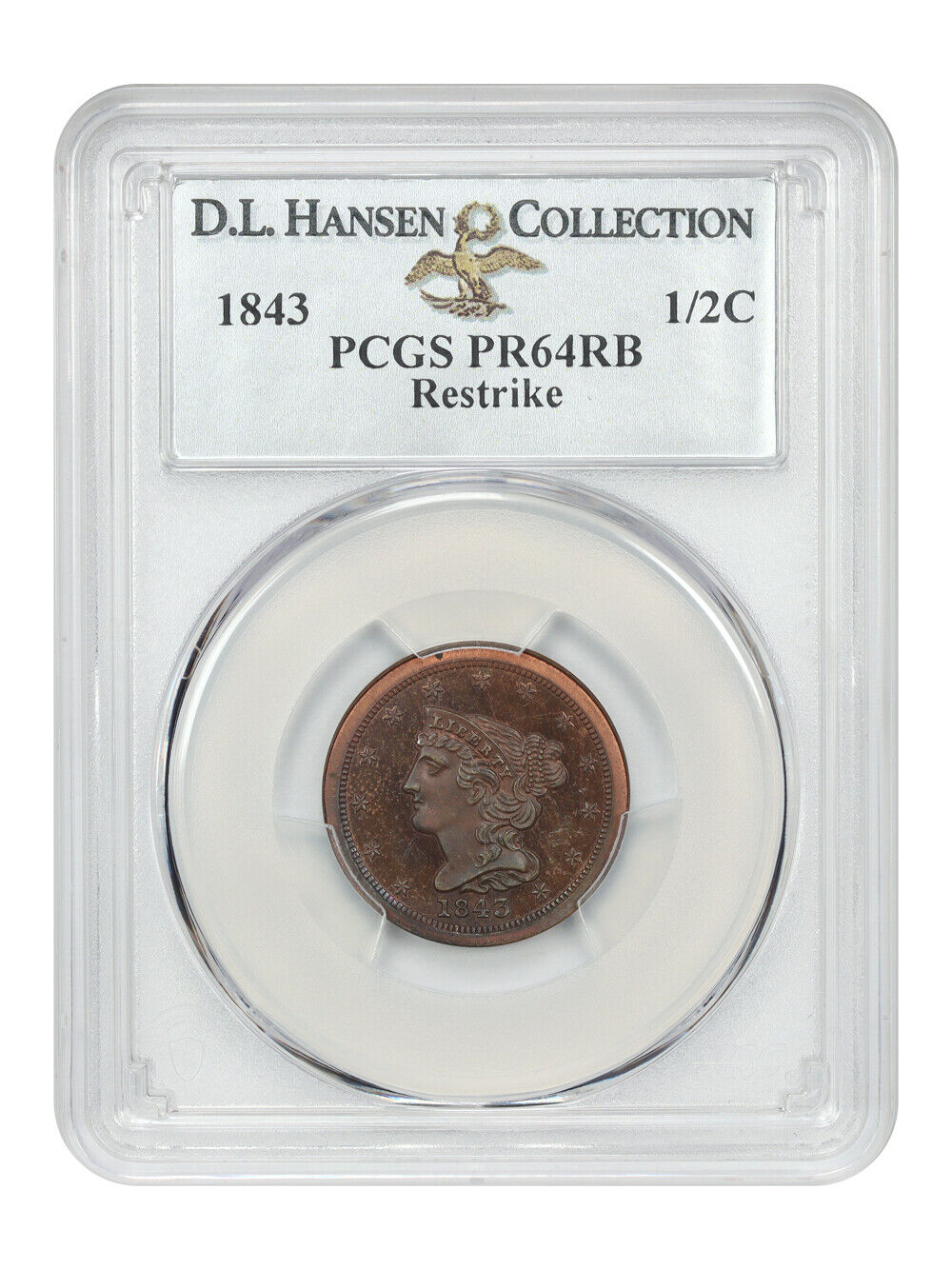 1843 1/2C PCGS PR64RB (Restrike) ex: D.L. Hansen