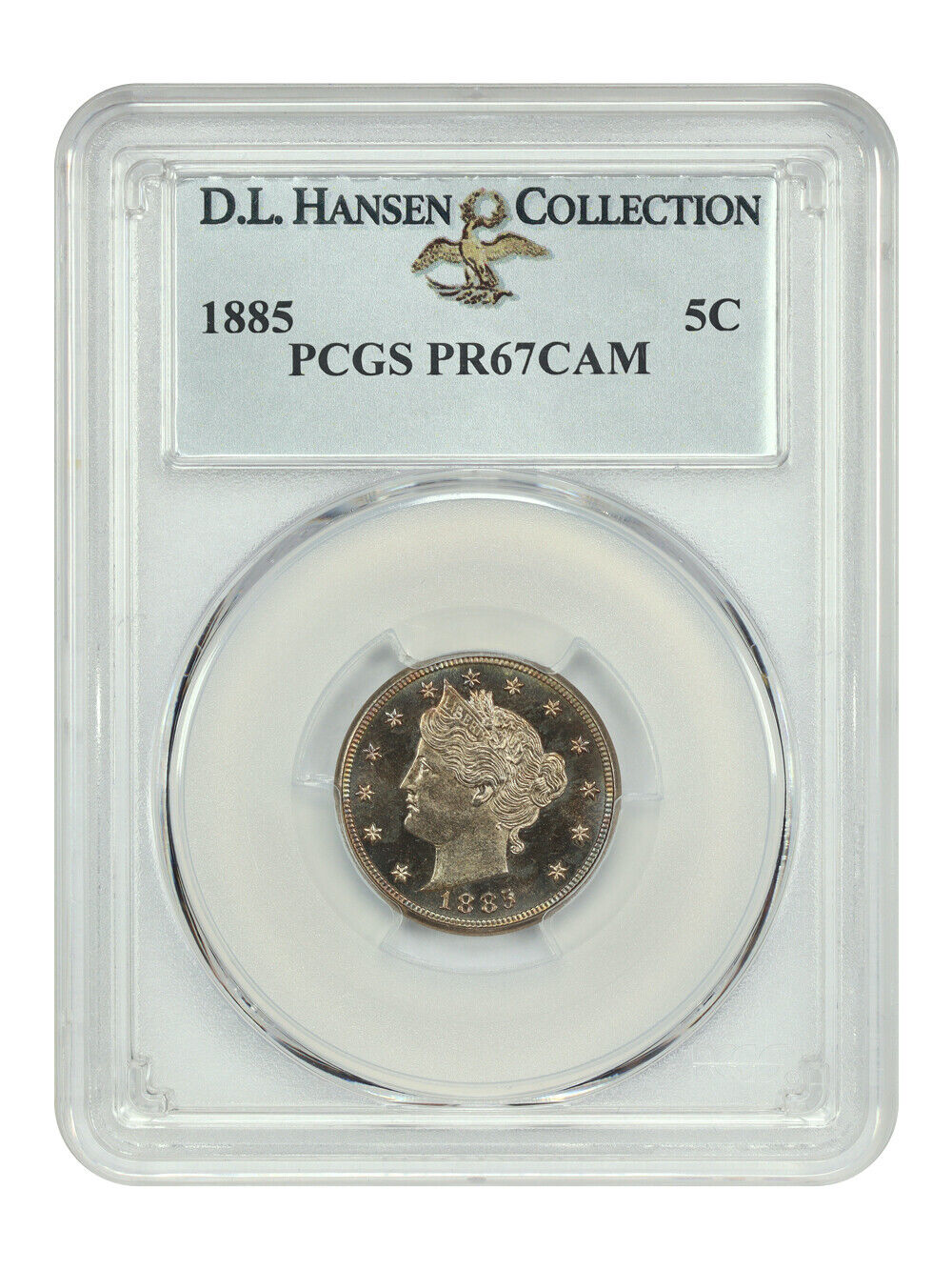 1885 5C PCGS PR67CAM ex: D.L. Hansen