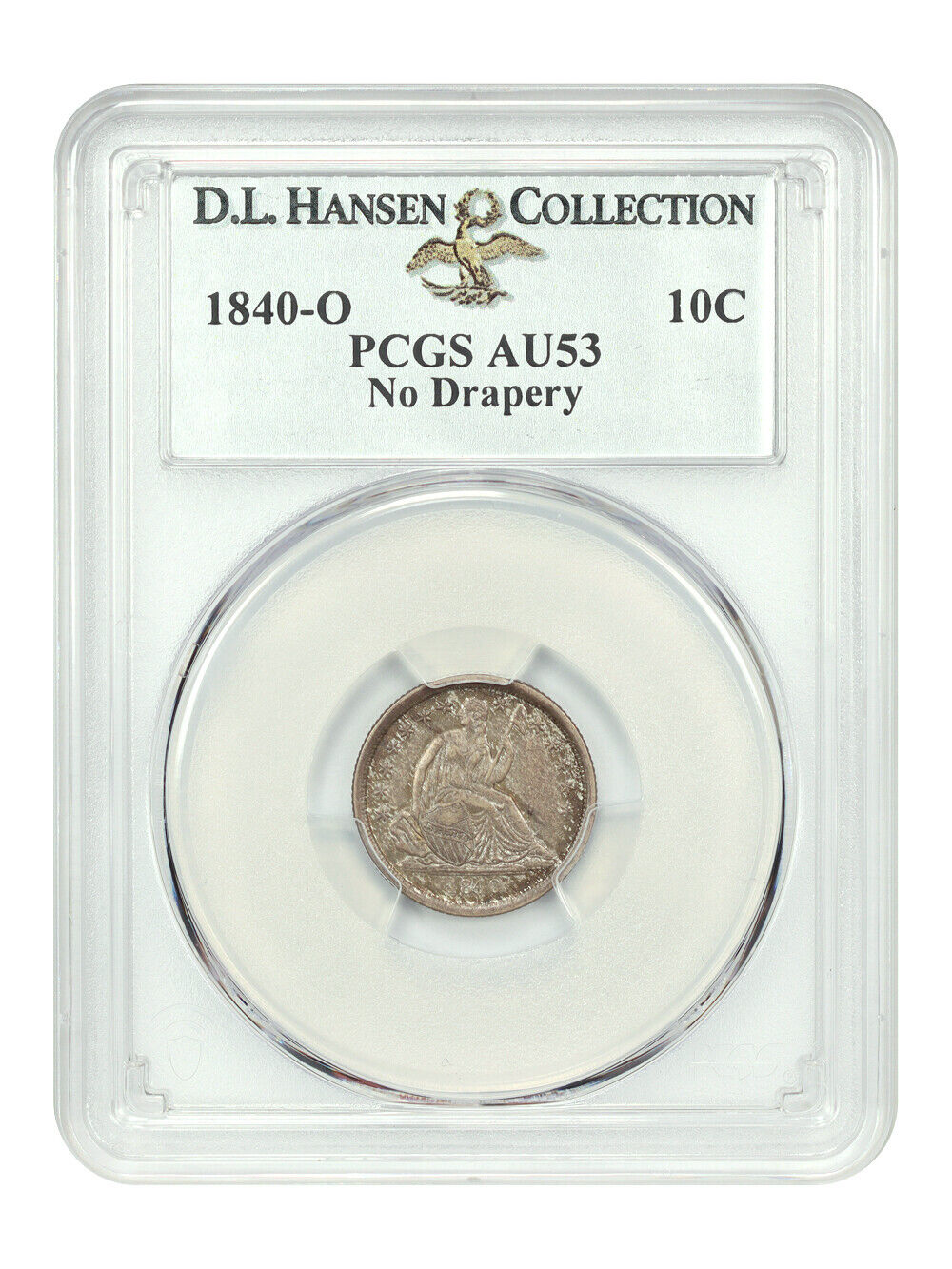 1840-O 10C PCGS AU53 (No Drapery) ex: D.L. Hansen