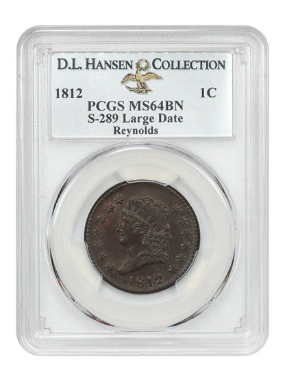 1812 1C PCGS MS64BN (S-289, Large Date) ex: D.L. Hansen