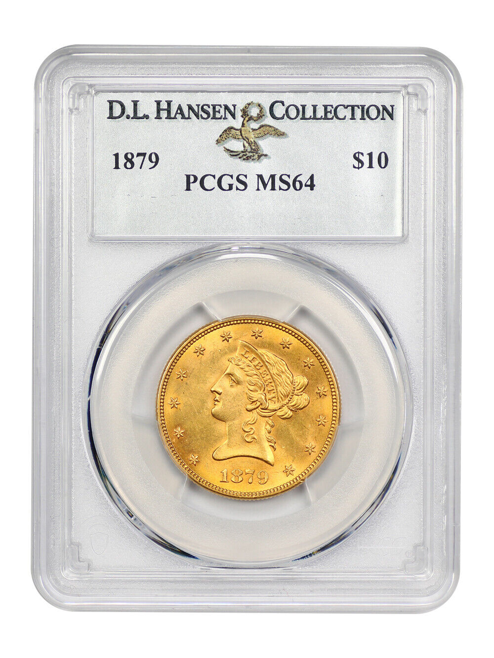 1879 $10 PCGS MS64 ex: D.L. Hansen