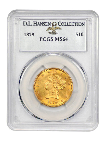 1879 $10 PCGS MS64 ex: D.L. Hansen