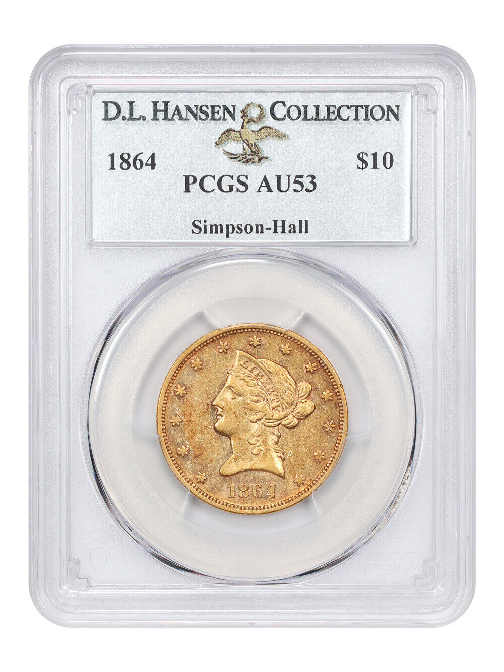 1864 $10 PCGS AU53 ex: D.L. Hansen/Simpson/Hall