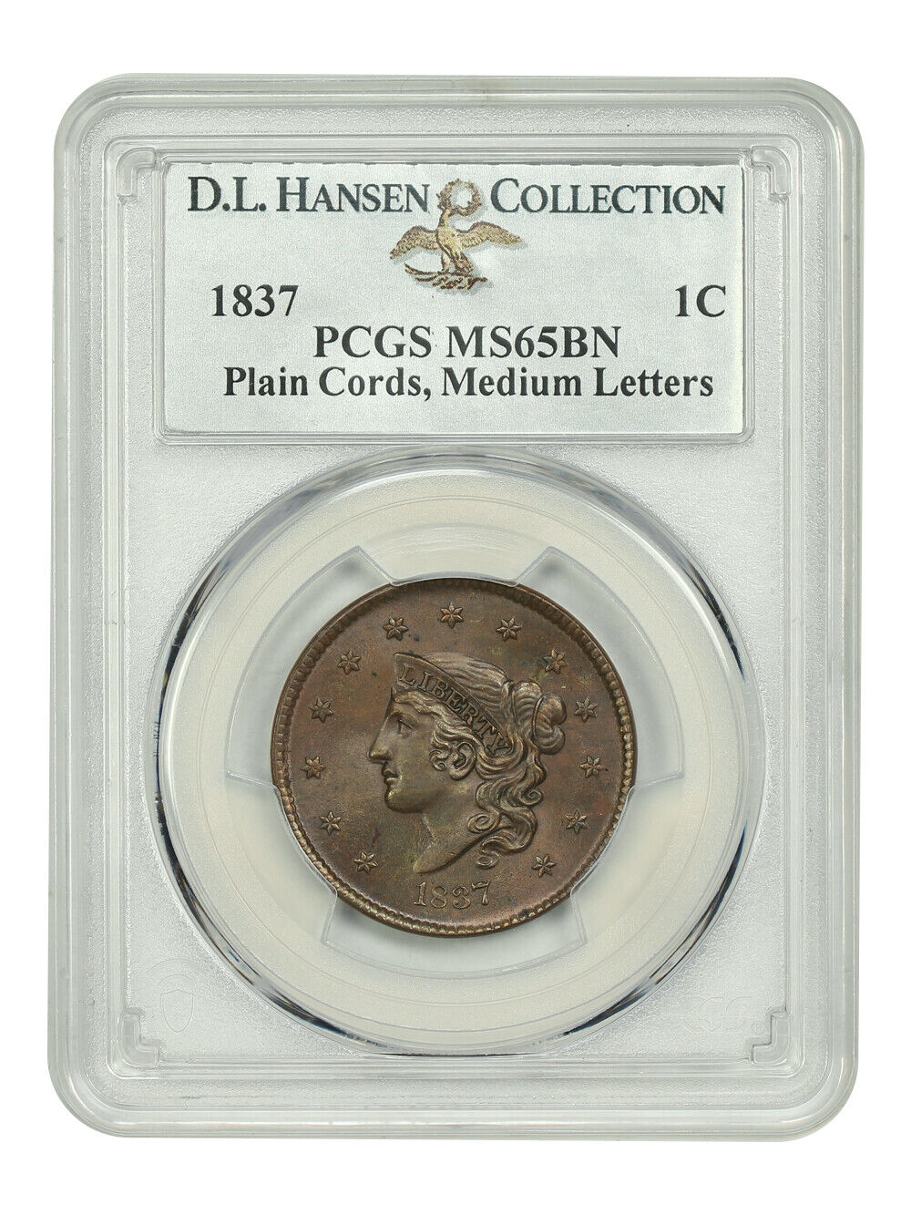 1837 1C PCGS MS65BN (Medium Letters) ex: D.L. Hansen