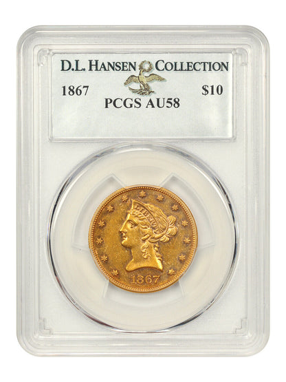 1867 $10 PCGS AU58 ex: D.L. Hansen