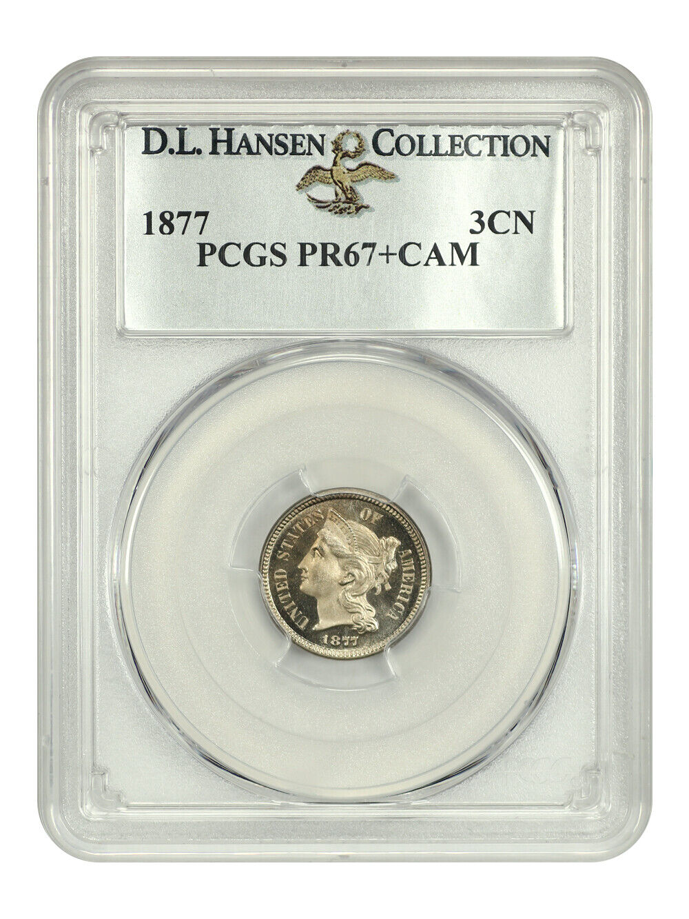 1877 3CN PCGS PR67+CAM ex: D.L. Hansen