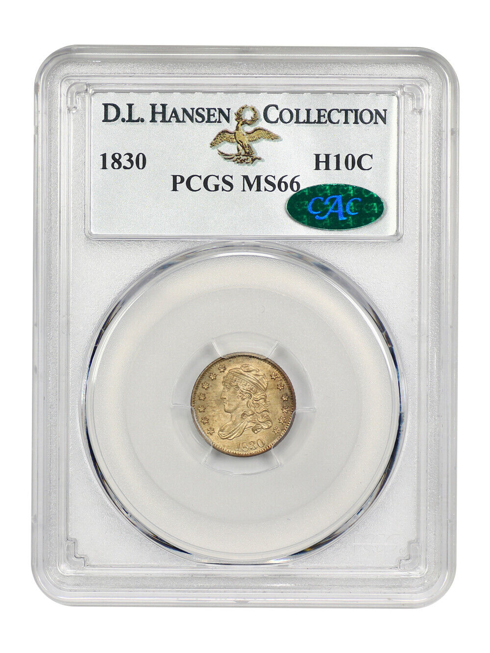 1830 H10C PCGS/CAC MS66 ex: D.L. Hansen